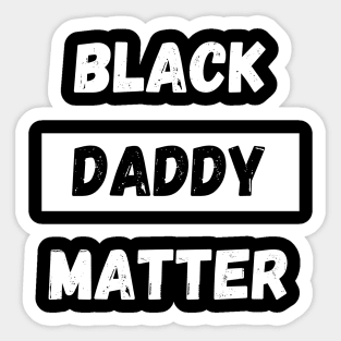 BLACK DADDY MATTER, Gift For Dad Fathers day gift Sticker